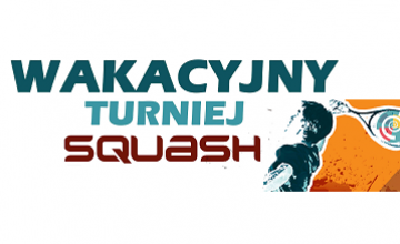 WAKACYJNY TURNIEJ SQUASH 